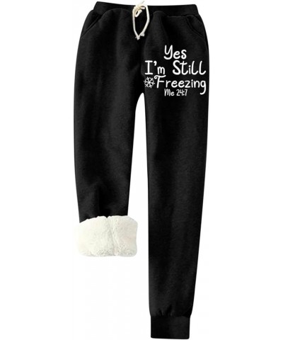 Yes,I'm Still Freezing -Me 24:7 Sherpa Fleece Lined Sweatpants Thermal Warm Jogger Pants with Pockets D-black $12.59 Activewear