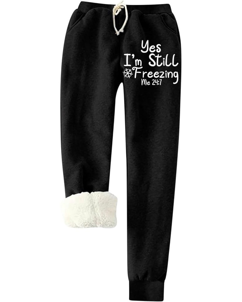 Yes,I'm Still Freezing -Me 24:7 Sherpa Fleece Lined Sweatpants Thermal Warm Jogger Pants with Pockets D-black $12.59 Activewear