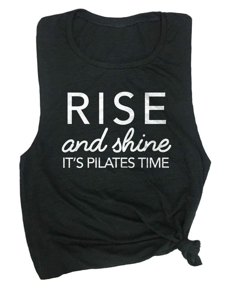 Rise & Shine It's Pilates Time Funny Fitness Muscle Tee Black $16.73 Tanks