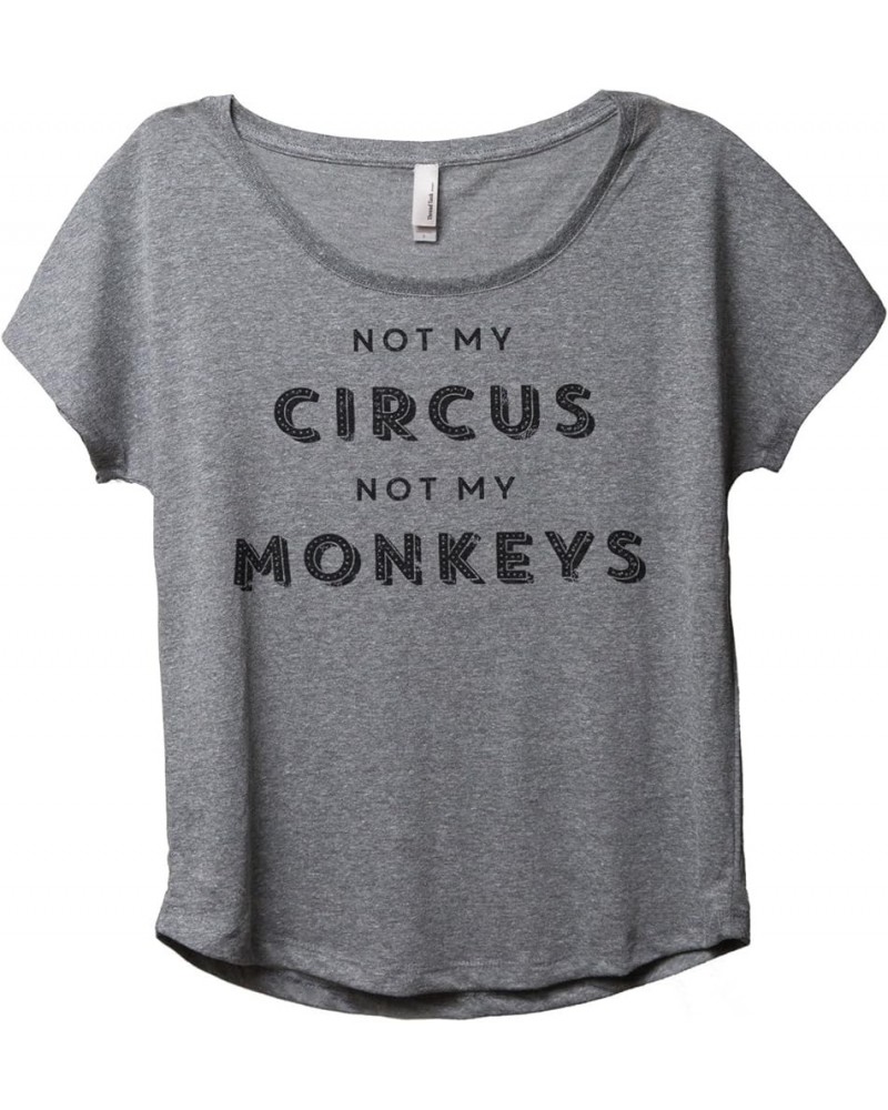 Not My Circus Not My Monkeys Women's Fashion Slouchy Dolman T-Shirt Tee Heather Grey $15.30 T-Shirts