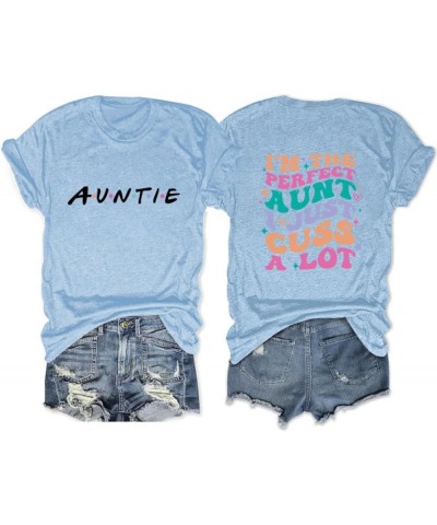 Aunt Shirt for Women Auntie T-Shirts Funny I'm The Perfect Aunt I Just Cuss A Lot Tee Auntie Birthday Gifts Tops Light Blue $...