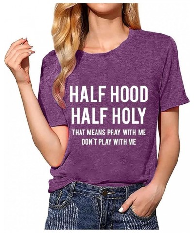 Half Hood Half Holy T-Shirts for Women Crewneck Short Sleeve Shirts Saying Letters Print Tee Tops Purple $12.75 T-Shirts