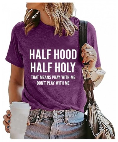 Half Hood Half Holy T-Shirts for Women Crewneck Short Sleeve Shirts Saying Letters Print Tee Tops Purple $12.75 T-Shirts