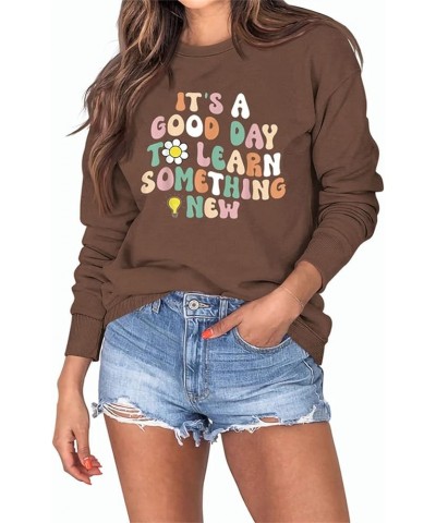 It's A Good Day To Learn Something A New Women Sweatshirt Teacher Gift Tops Casual Harajuku Long Sleeve Hoodie Shirts Coffee ...