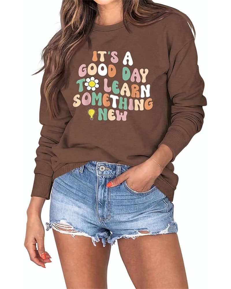 It's A Good Day To Learn Something A New Women Sweatshirt Teacher Gift Tops Casual Harajuku Long Sleeve Hoodie Shirts Coffee ...