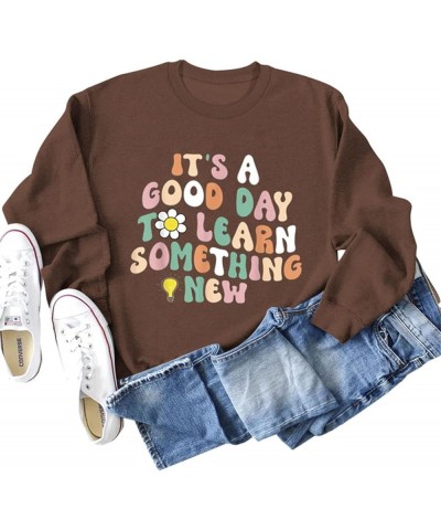 It's A Good Day To Learn Something A New Women Sweatshirt Teacher Gift Tops Casual Harajuku Long Sleeve Hoodie Shirts Coffee ...