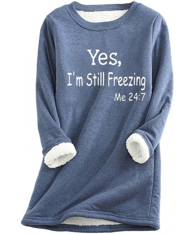 Yes I'm Still Freezing Me 24 7 Fleece Hoodie Women Fuzzy Sherpa Lined Pullover Funny Letter Print Winter Warm Tops Za-blue $1...