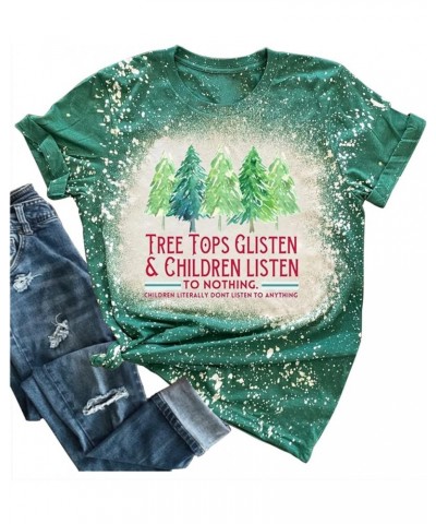 Treetops Glisten Children Listen to Nothing Christmas Bleached T Shirts for Women Mom Christmas Tree Vacation Shirt Tops Gree...