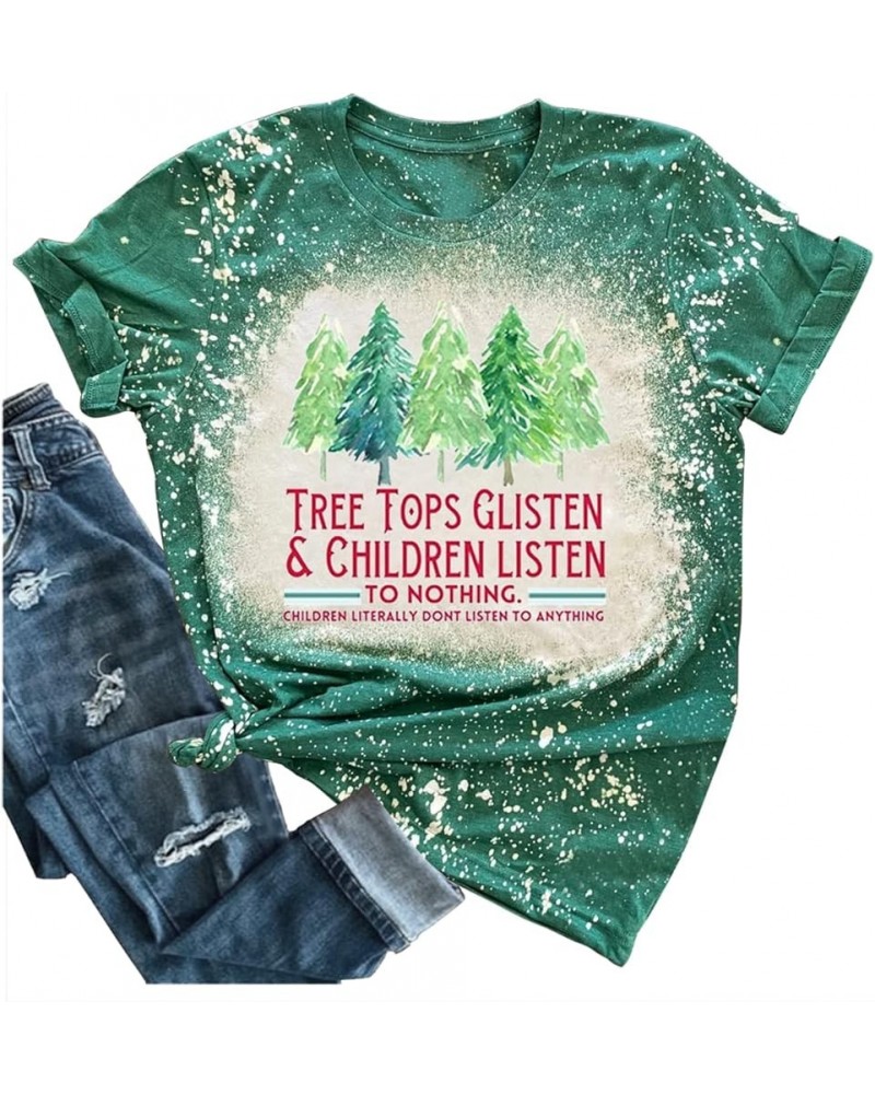 Treetops Glisten Children Listen to Nothing Christmas Bleached T Shirts for Women Mom Christmas Tree Vacation Shirt Tops Gree...